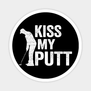 Kiss My Putt Funny Golfing Magnet